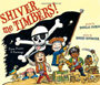 Shiver Me Timbers: Pirate Poems & Paintings : Poems 